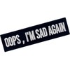 Oops, Sad Embroidered Velcro Patch