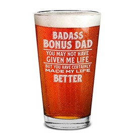 Shop4Ever® Bonus Dad You May Not Have Given Me Life But You Certainly Made My Life Better Engraved Beer Pint Glass for Stepdad