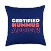 Certified Hummus Addict! Funny Spread Hummus Throw Pillow
