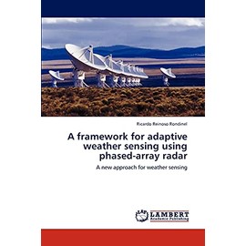 A framework for adaptive weather sensing using phased-array radar: A new approach for weather sensing