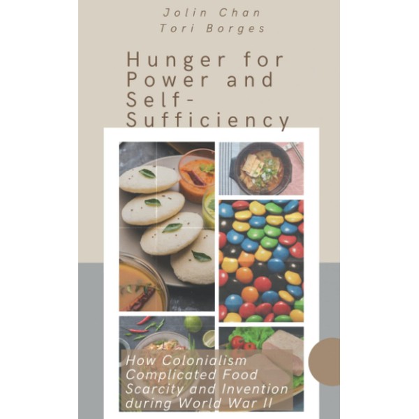 Hunger for Power and Self-Sufficiency: How Colonialism Complicated Food Scarcity