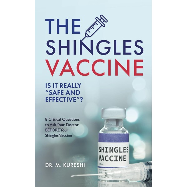 The Shingles Vaccine: Is it Really Safe and Effective?: 8