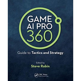 Game AI Pro 360: Guide to Tactics and Strategy
