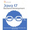 Java 17 Backend Development: Design backend systems using Spring Boot,