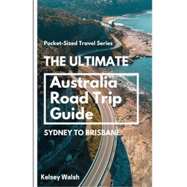 The Ultimate Australia Road Trip Guide: Sydney to Brisbane