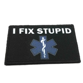 Patch Nation I Fix Stupid Medic Medical Doctor Embroidered Airsoft Velcro Patches