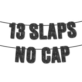 13 Slaps No Cap Black Glitter Banner,13th Boy Girl Birthday Party Supplies,Ideas, Gifts and Decorations