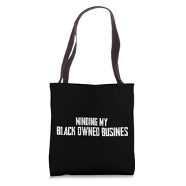 Minding My Black Owned Business Black Power BLM Tote Bag