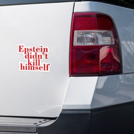Epstein Didn't Kill Himself Vinyl Sticker Decal