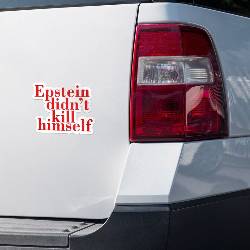 Epstein Didn't Kill Himself Vinyl Sticker Decal