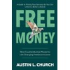 Free Money: Nine Counterintuitive Moves for Life-Changing Freelance Income