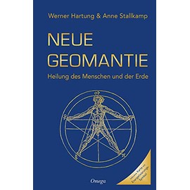 Neue Geomantie: Heilung des Menschen und der Erde