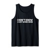 I don't know I just work here Tank Top