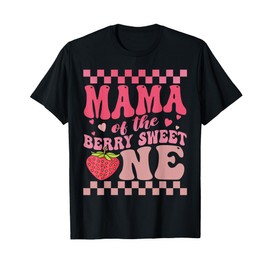 Mama Of The Berry Sweet One Strawberry First Birthday T-Shirt
