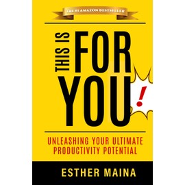 This is For You!: Unleashing Your Ultimate Productivity Potential