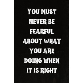 You must never be fearful about what you are doing when it is right: Best Intovert Quotes Notebook 120 pages 6x9 | Funny Quote Gifts for Introverts