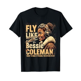 Bessie Coleman Fly High Aviation Pioneer Tribute Graphic T-Shirt