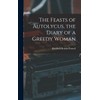 The Feasts of Autolycus, the Diary of a Greedy Woman