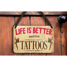 schilderkreis24 Tin Sign Saying "Life is Better with Tattoos" Decorative Door Sign Tattoo Metal Sign Gift Idea 18 x 12 cm