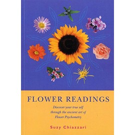 Flower Readings: Discover your true self with flowers through the ancient art of Flower Psychometry