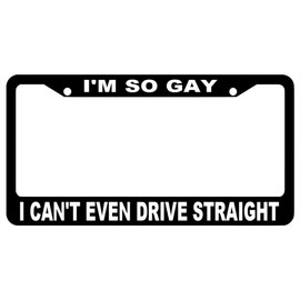 NOCITUN Funny Fashion Metal License Plate Tag Sign Decoration for Car Woman/Man - 12" x 6"- Anodized Aluminum I'm So Gay I Can't Even Drive Straight White