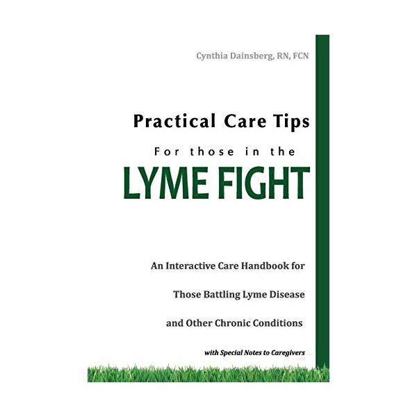 Practical Care Tips for Those in the Lyme Fight: An