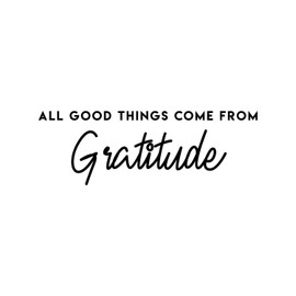 Vinyl Wall Art Decal - All Good Things Come from Gratitude - 10" x 29.5" - Modern Inspirational Gratefulness Quote for Home Bedroom Living Room Office Workplace School Decoration Sticker