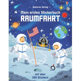 Mein erstes Stickerbuch: Raumfahrt: Mit über 200 Stickern (Meine ersten Stickerbücher)