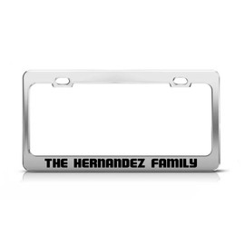 The Hernandez Family Supportive Funny Custom Metal Tag License Plate Frame