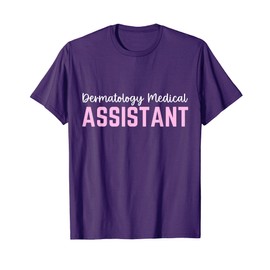 Dermatology Medical Assistant T-Shirt