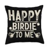 Happy Birdie To Me Throw Pillow