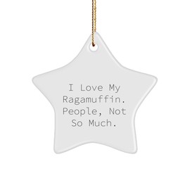 Ragamuffin Cat Gift, Star Ornament Fun, I Love My Ragamuffin, People Not So Much