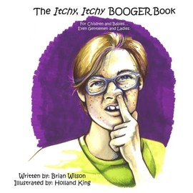 The Itchy, Itchy Booger Book: For Children and Babies... Even Gentlemen and Ladies.