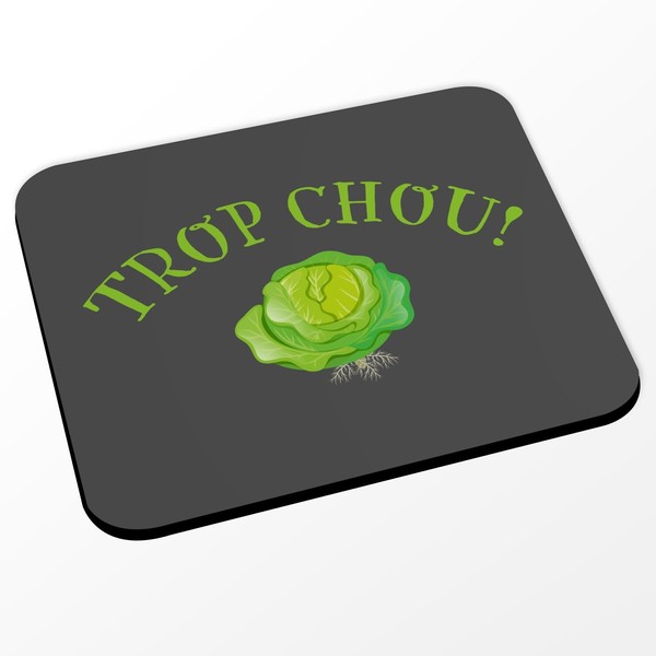 Mauspad, Motiv: Trop Chou für Kinder, niedlich, lustiger Ausdruck –