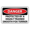 Zirni Danger Protected by a Highly Trained Smooth Fox Terrier Slogan Sign Sticker Decal Design