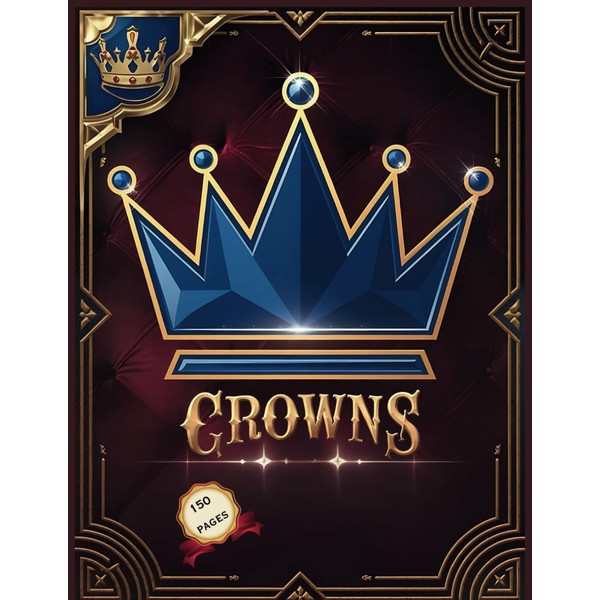 Crowns: 150 Elegant Score Sheets for Competitive Fun