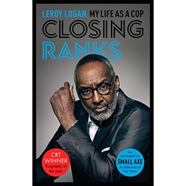 Closing Ranks: My Life as a Cop: As Portrayed on SMALL AXE, A Collection of Five Films