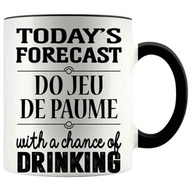 Funny Gift For Who Do Jeu de paume 11oz Accent Mug - Today's Forecast Do Jeu de paume With A Chance Of Drinking