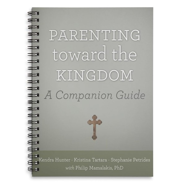 Parenting Toward the Kingdom: A Companion Guide