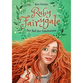 Ruby Fairygale (Band 1) - Der Ruf der Fabelwesen: Rette magische Fabelwesen mit Ruby Fairygale - Fantasy-Buch für Mädchen und Jungen ab 10 Jahren