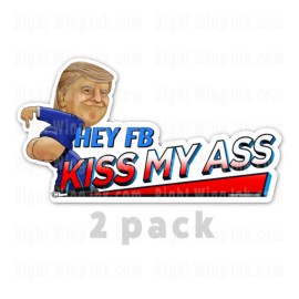 Right Wing Ink  Hey FaceBook Kiss my A$$ Bumper Sticker Pro Trump Bumper Sticker 2 PK  9" wide