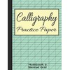 Calligraphy Practice Paper Notebook 3: Slanted Graph Grid for Script