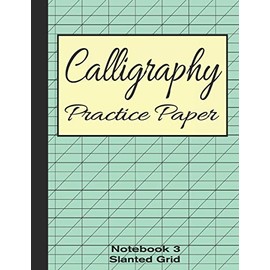 Calligraphy Practice Paper Notebook 3: Slanted Graph Grid for Script Handwriting