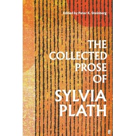 The Collected Prose of Sylvia Plath