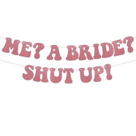 ¿Yo? ¿Una novia? ¡Cállate! Banner, pre-encordado, decoraciones de despedida de soltera, pancarta de novia a ser, decoraciones de fiesta de compromiso de boda, purpurina de oro rosa