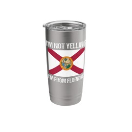 I'm Not Yelling I'm From Florida US State Flag Stainless Steel Insulated Tumbler