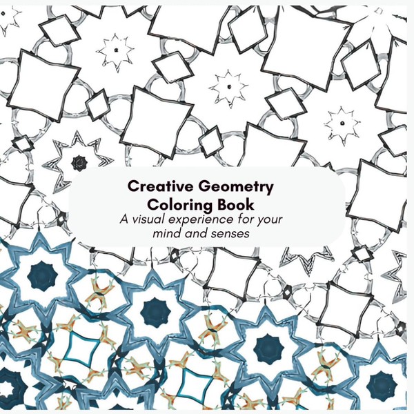 Creative Geometry Coloring Book: This book presents a carefully curated
