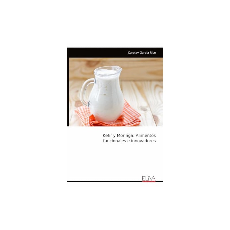 Kefir y Moringa: Alimentos funcionales e innovadores