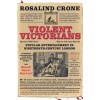 Violent Victorians: Popular Entertainment In Nineteenth-Cen