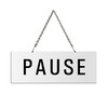 Pause Hanging Sign 175 x 65 mm Aluminium Painted White